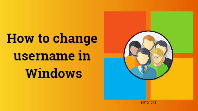 how to change username in windows 10,8,7