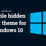 How to enable hidden dark theme for Windows 10 in almost everywhere