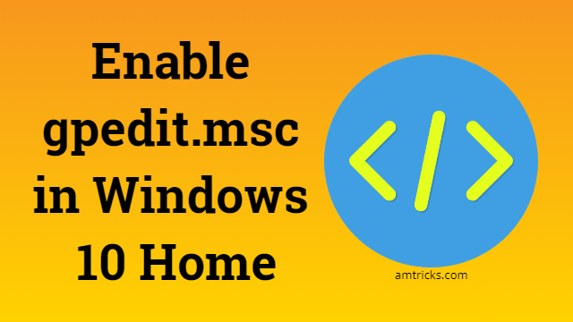 enable gpedit.msc in windows 10 home