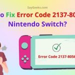 How to fix Error Code 2137-8056 on Nintendo Switch? [5 Easy solutions]