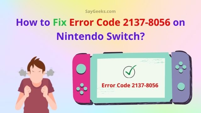 How to fix error code 2137-8056 on Nintendo switch