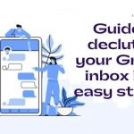 How to declutter Gmail for good in 3 easy steps?