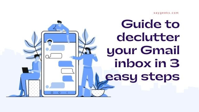 How to declutter Gmail for good in 3 easy steps? 1
