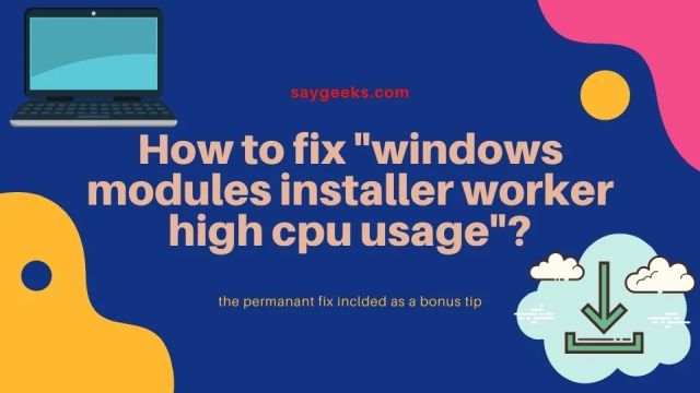 How to fix windows modules installer worker high cpu usage