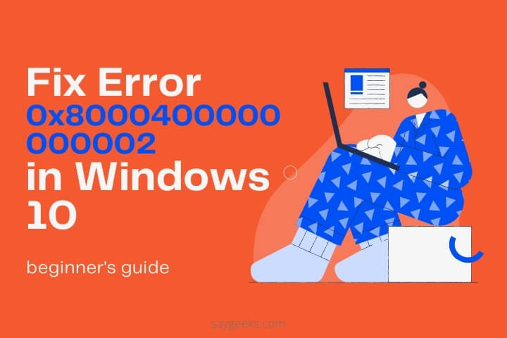 Fix Error 0x8000400000000002 in Windows 10