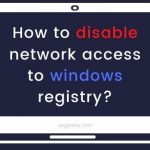 How to disable network access to Windows Registry?
