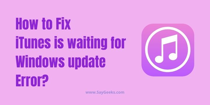 How to Fix iTunes is waiting for Windows update error