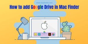 How to add Google Drive in mac finder[3 Easy Steps]