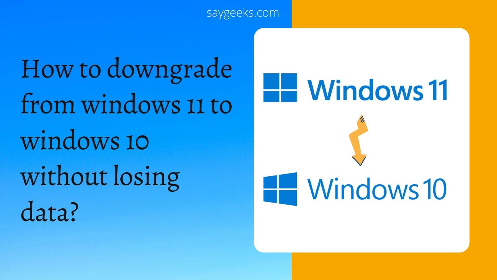 How to downgrade from windows 11 to windows 10 without losing data1