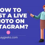 [3 easy ways] How to post a live photo on Instagram?