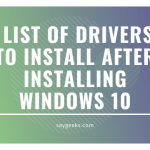 What drivers to install after installing windows 10?