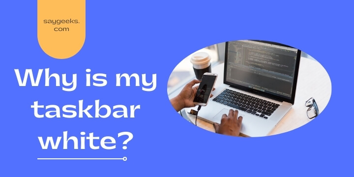 Why is my taskbar white? [3 easy fixes] 1