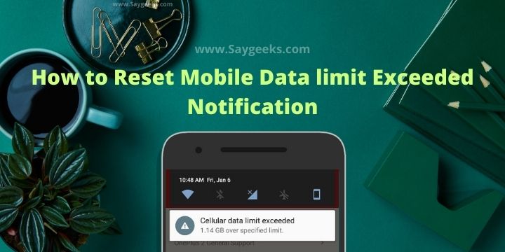 how to reset mobile data limit Exceeded notification