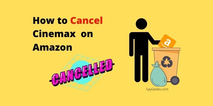 How to cancel Cinemax on Amazon?