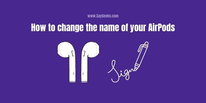 How to change the name of your AirPods
