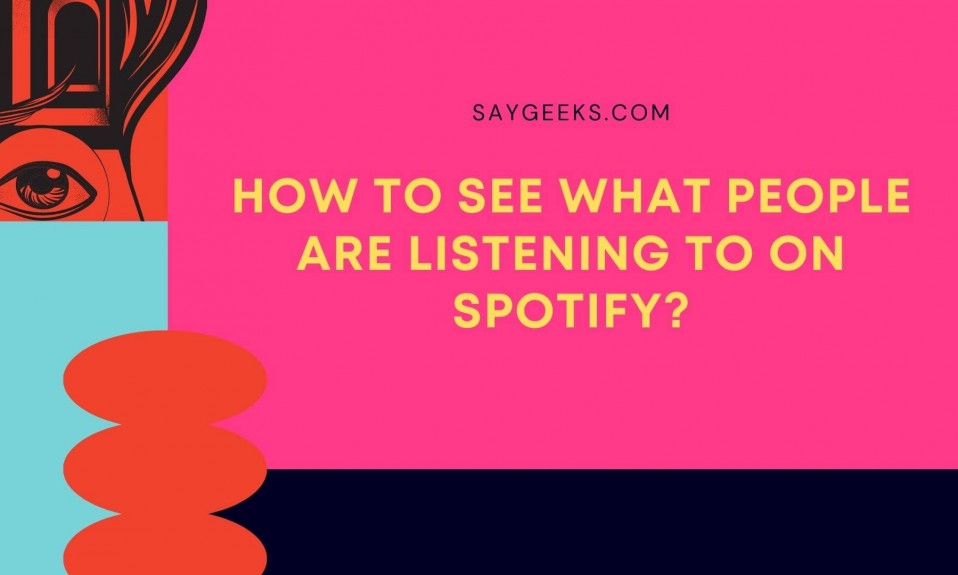How to see what people are listening to on Spotify