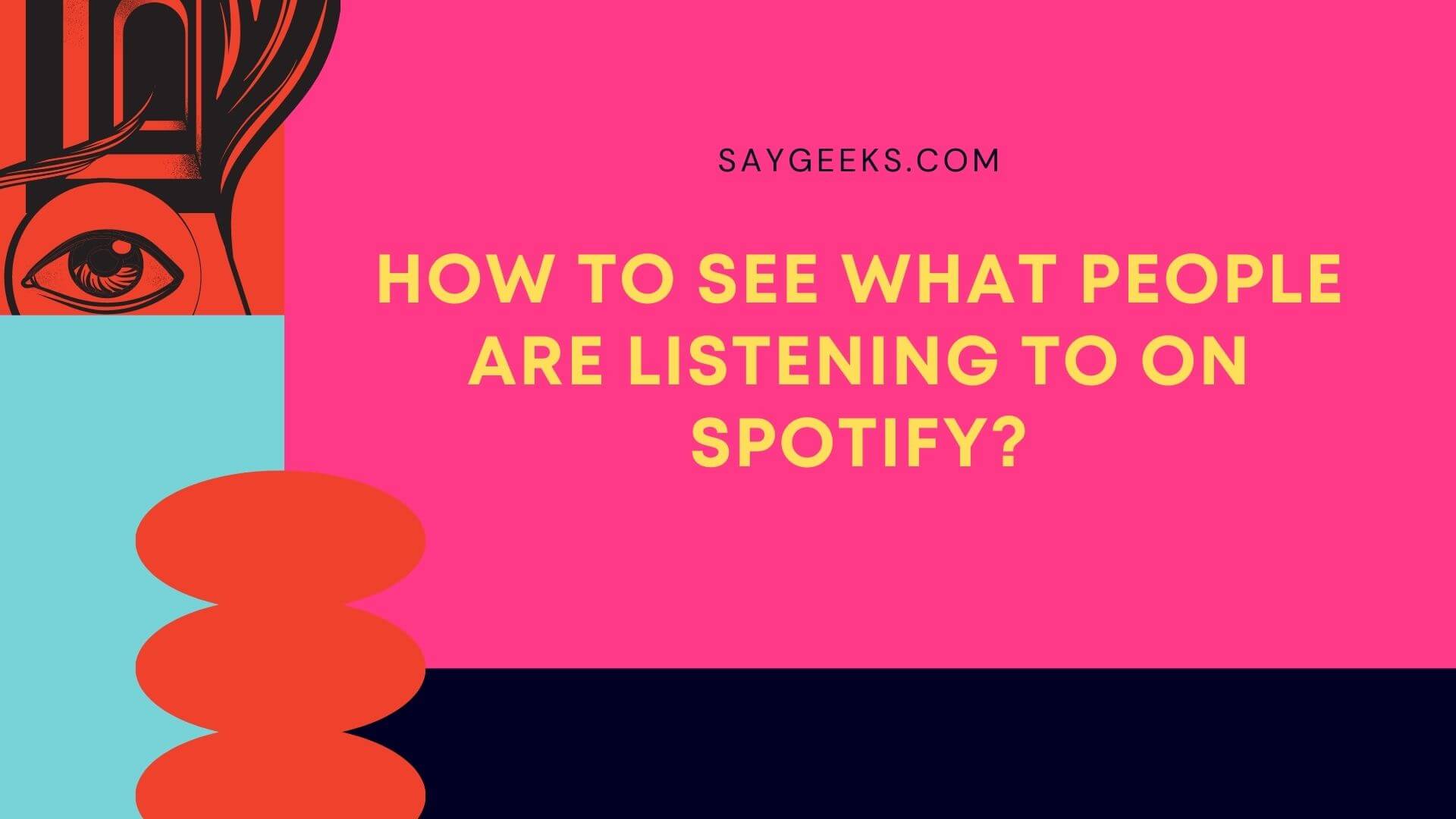 How to see what people are listening to on Spotify? 1