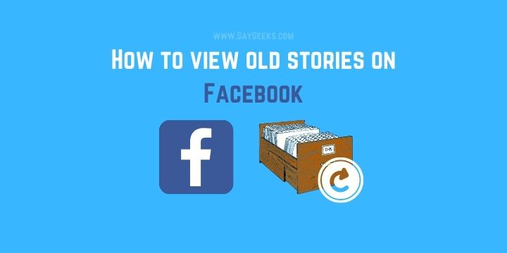 How to view old stories on Facebook
