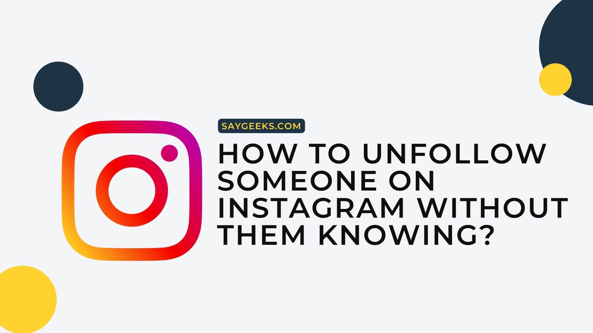 How to unfollow someone on Instagram without them knowing