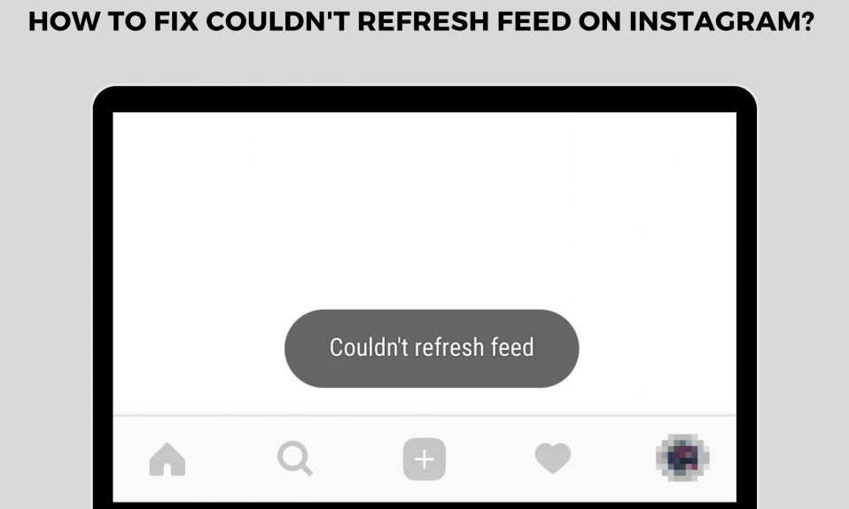 How to fix couldn't refresh feed on Instagram? [5 Quick Fixes] 2